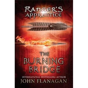 The Burning Bridge: Book Two -- John Flanagan